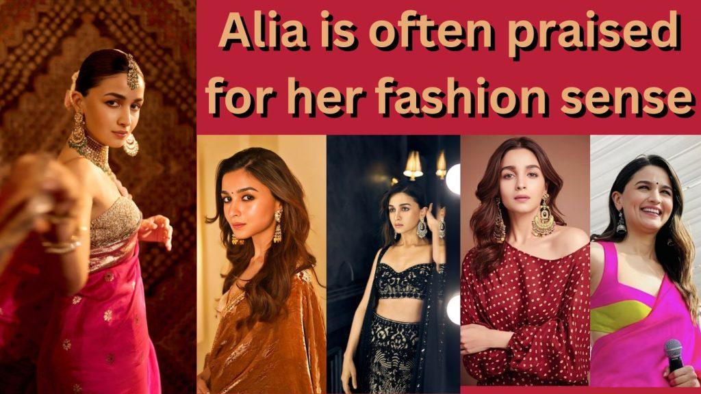 Alia is often praised for her fashion sense