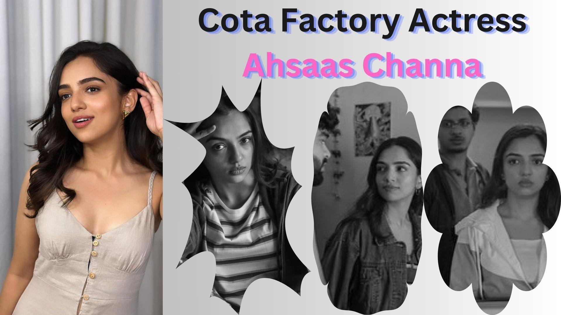 Cota Factory Actress Ahsaas Channa