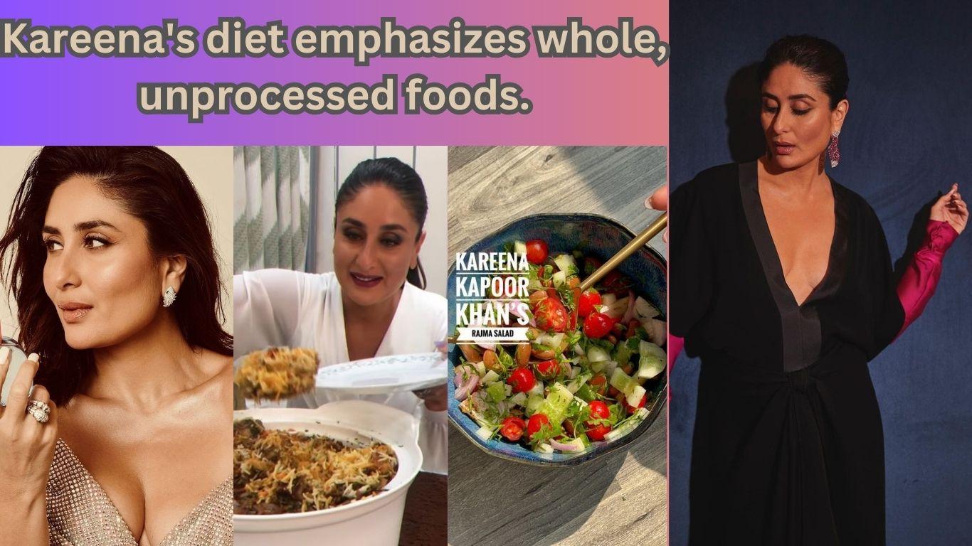 Kareena's diet emphasizes whole, unprocessed foods.