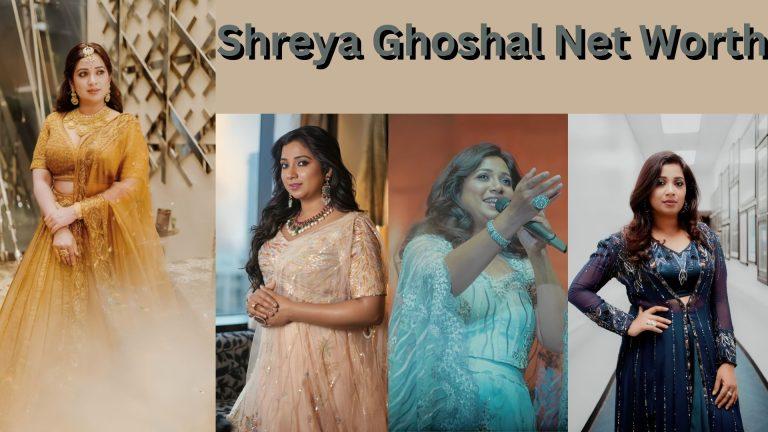 Shreya Ghoshal Net Worth